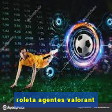 roleta agentes valorant